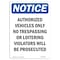 Signmission OSHA Notice Sign, 7" Height, Authorized Vehicles Only No Trespassing Sign, Portrait OS-NS-D-57-V-10256 - alternate 1
